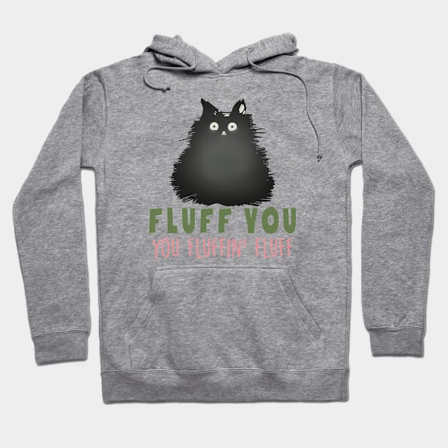 Funny Cat Fluff You Hoodie by RKP'sTees